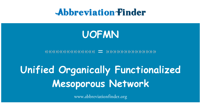 UOFMN: רשת מאוחדת Mesoporous Functionalized אורגני