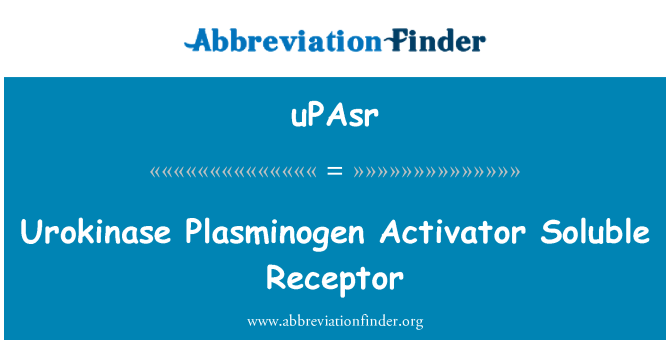 uPAsr: Působením plazminogen aktivátor rozpustné Receptor