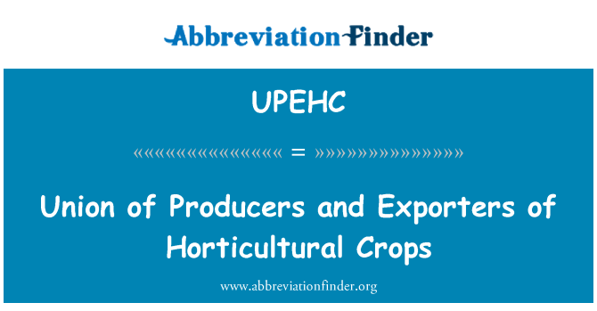 UPEHC: Unión de productores y exportadores de cultivos hortícolas