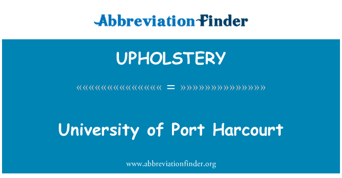 UPHOLSTERY: Πανεπιστήμιο του Port Harcourt