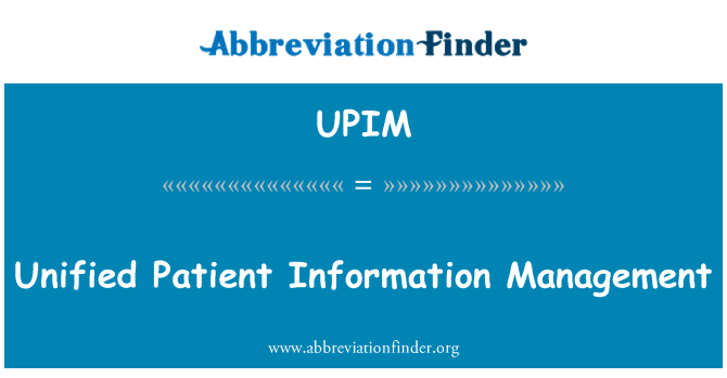 UPIM: Unified Patient Information Management