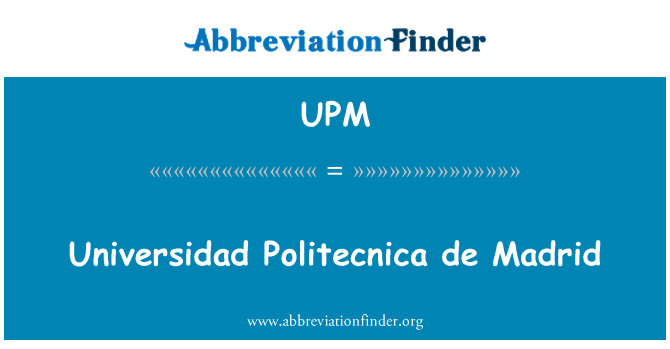 UPM: Universidad Politecnica de Madrid