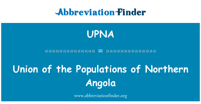 UPNA: Union des Populations du Nord de l'Angola