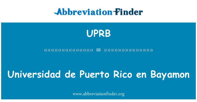 UPRB: Universidad de Puerto Rico en Bayamon