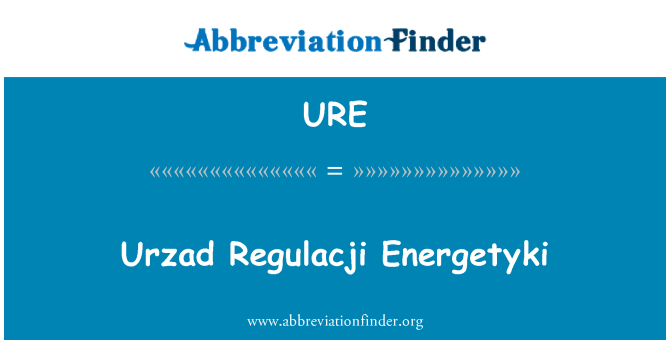 URE: Urzędu Regulacji Energetyki