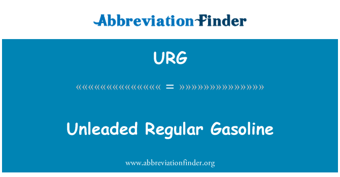 URG: Unleaded Regular Gasoline