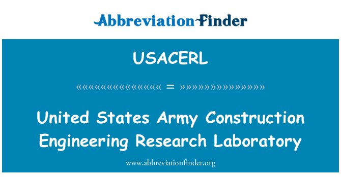 USACERL: United States Army Construction Engineering Research Laboratory