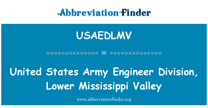 USAEDLMV: Divisi insinyur Angkatan Darat Amerika Serikat, Lower Mississippi Valley