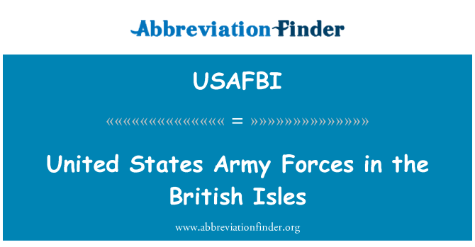 USAFBI: ریاست ہائے متحدہ امریکہ کے فوجی دستے جزائر برطانیہ میں