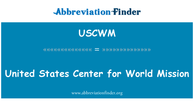 USCWM: Съединените щати център за света мисия