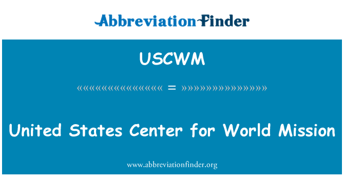USCWM: Yhdysvaltain Center maailman Mission