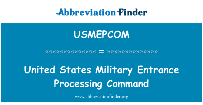 USMEPCOM: בפקודה לעיבוד הכניסה צבא ארצות הברית