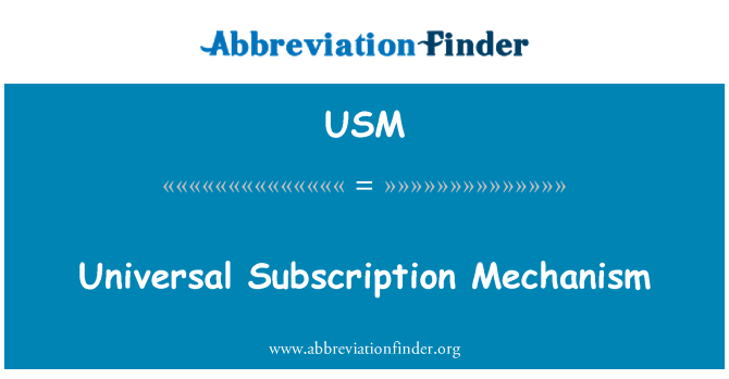 USM: Universal Subscription Mechanism