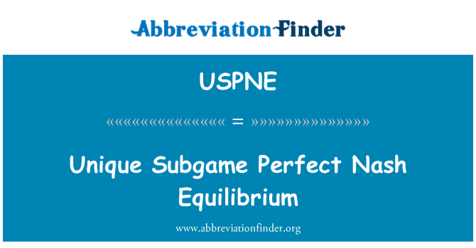 USPNE: अद्वितीय Subgame परिपूर्ण नैश संतुलन