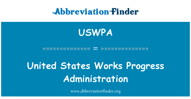 USWPA: United States Works Progress Administration