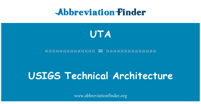 UTA: USIGS Technical Architecture