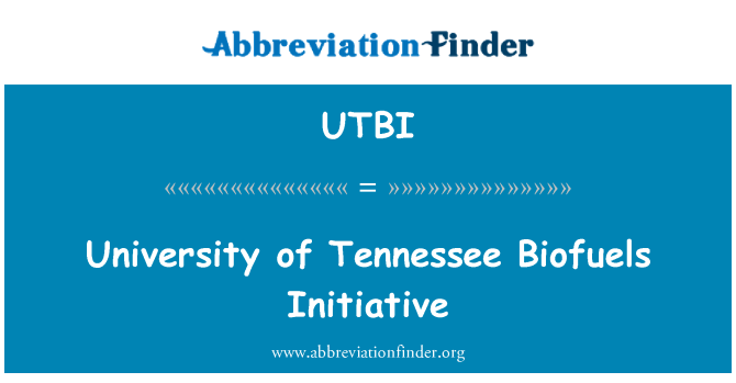 UTBI: University of Tennessee Biofuels Initiative