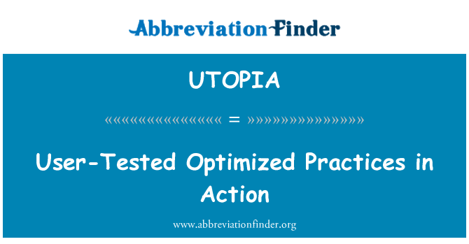 UTOPIA: Utilisateur-testé des pratiques optimisées en Action