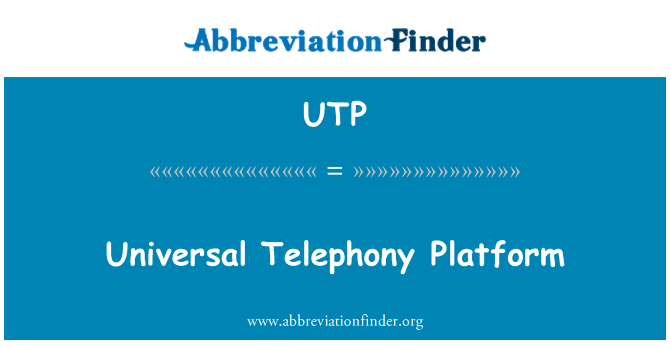 UTP: Universal điện thoại nền tảng