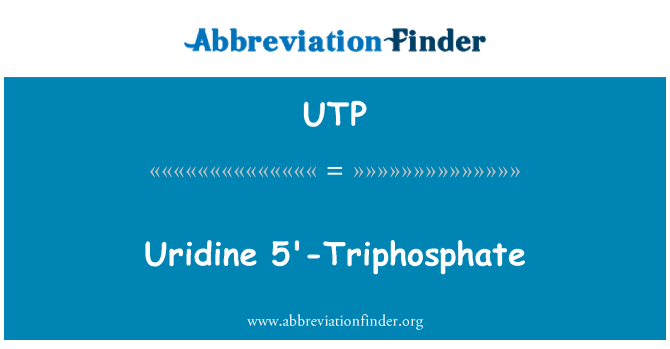 UTP: Uridin 5'-trifosfát