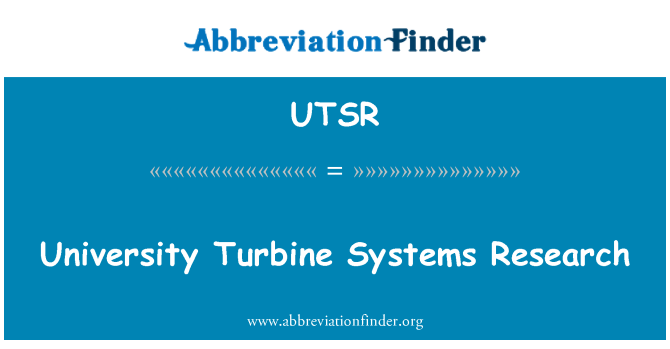 UTSR: University Turbine Systems Research