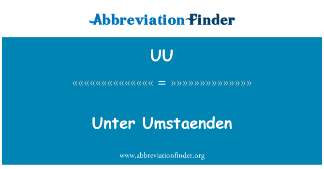 UU: Unter Umstaenden