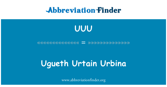 UUU: Ugueth Urtain Urbina
