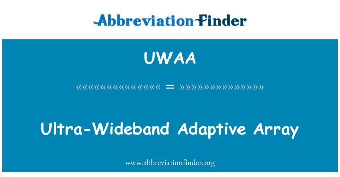 UWAA: Arae addasol ULTra-band llydan iawn