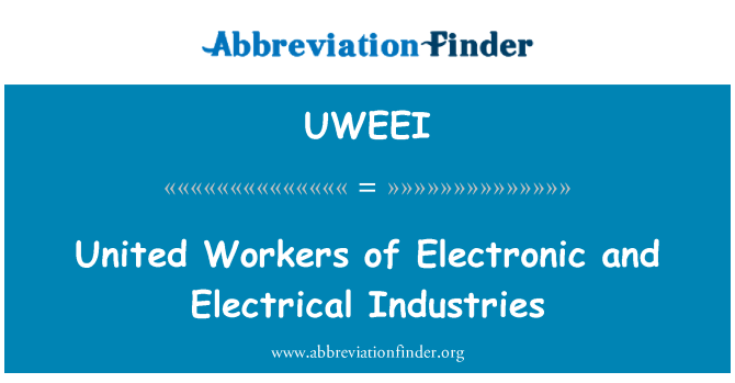 UWEEI: متحدہ کارکنان الیکٹرانک اور بجلی کی صنعتوں کی