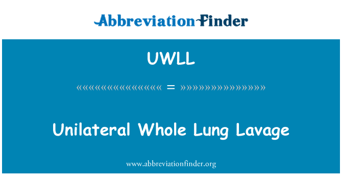UWLL: Lavage du poumon entier unilatérale