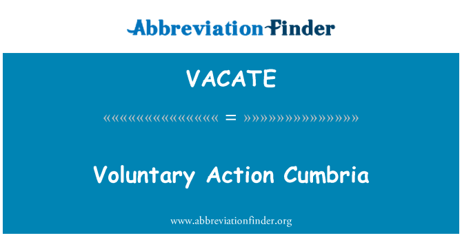 VACATE: Cumbria volontè aksyon