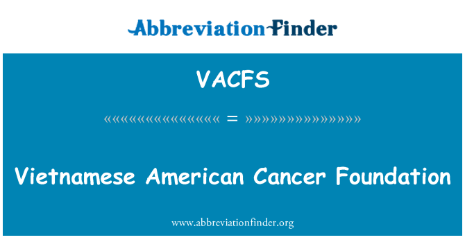VACFS: Vietnamese American Cancer Foundation