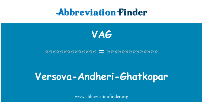 VAG: Versova-Andheri-Ghatkopar