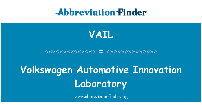 VAIL: Volkswagen Automotive Innovation Laboratory