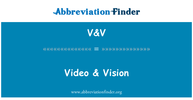 V&V: Video & visio