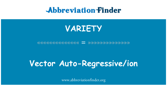 VARIETY: Vektorové automatické regresivní/ion