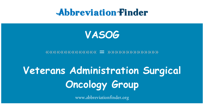 VASOG: Veterans Administration Surgical Oncology Group