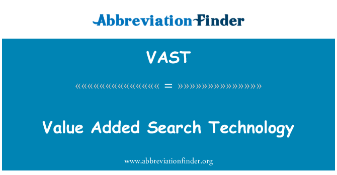 VAST: Value Added Search Technology