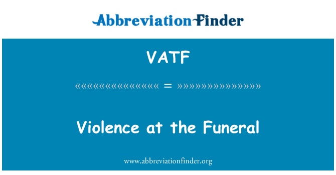 VATF: العنف في جنازة