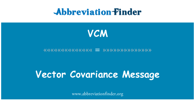 VCM: Vector Covariance Message