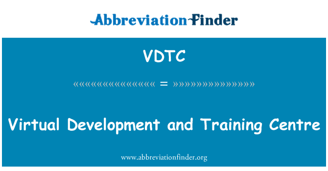 VDTC: Virtual Development and Training Centre