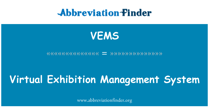 VEMS: Virtual Exhibition Management System