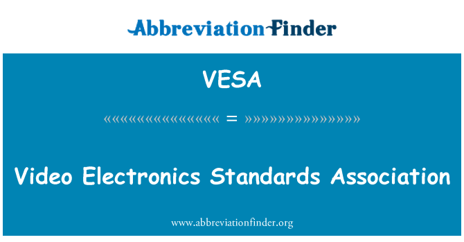 VESA: Assoċjazzjoni ta ' l-istandards elettronika tal-vidjo