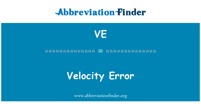 VE: Velocity-Fehler