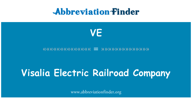 VE: Visalia elektrisk Railroad Company