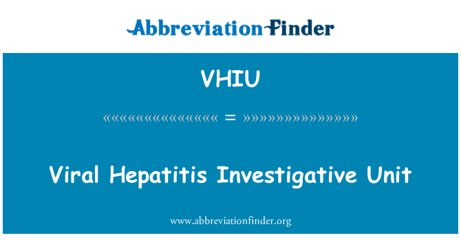 VHIU: Viral Hepatitis Investigative Unit