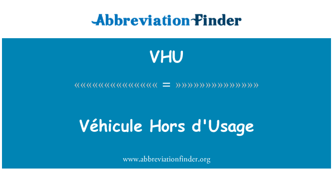 VHU: Véhicule Hors d'Usage