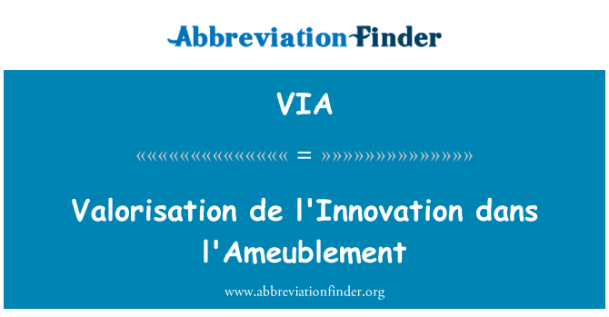 VIA: Zhodnocení de l'Innovation dans l'Ameublement