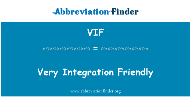 VIF: Zeer integratie Friendly