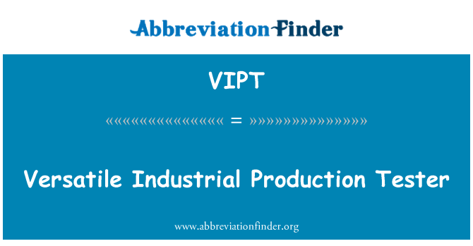 VIPT: Versatile Industrial Production Tester